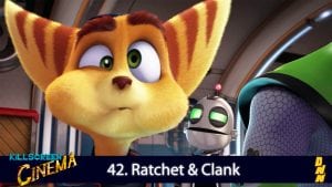 Killscreen Cinema 42. Ratchet and Clank