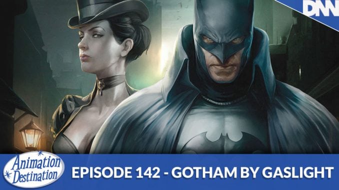 142. Batman: Gotham by Gaslight - The Destination