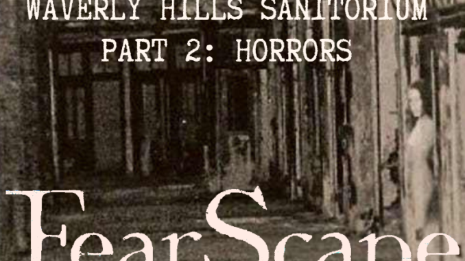 paranormal, haunted, waverly hills sanatorium, louisville, kentucky, death tunnel, the creeper, experiments